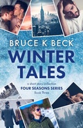 Cover: Winter Tales (Bruce K Beck's Four Seasons Series, #3) - Audacity Books