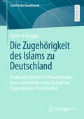 Cover: Die Zugeh&ouml;rigkeit des Islams zu Deutschland - Springer VS