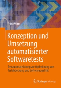 Abbildung von: Konzeption und Umsetzung automatisierter Softwaretests - Springer Vieweg