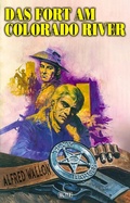 Cover: Texas Ranger 10: Das Fort am Colorado River - Blitz Verlag