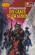Cover: Western Legenden 67: Die graue Schwadron - Blitz Verlag