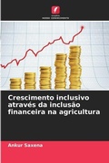 Cover: Crescimento inclusivo atraves da inclusao financeira na agricultura - Edicoes Nosso Conhecimento