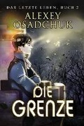Cover: Die Grenze (Das letzte Leben Buch 2) - Magic Dome Books