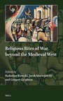 Cover: Religious Rites of War beyond the Medieval West - Brill