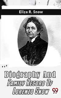 Abbildung von: Biography And Family Record Of Lorenzo Snow - Double 9 Books