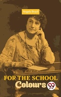 Cover: For The School Colours - Double 9 Books