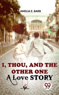 Cover: I, Thou, And The Other One A Love Story - Double 9 Books