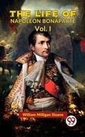 Cover: The Life Of Napoleon Bonaparte Vol.I - Double 9 Books