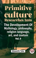 Cover: "Primitive Culture Researches Into The Development Of Mythology, Philosophy, Religion Language, Art, And Custom Vol. ii" - Double 9 Books