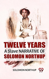 Abbildung von: Twelve Years A Slave Narrative Of Solomon Northup - Double 9 Books