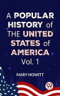 Cover: A Popular History Of The United States Of America:from the discovery of the American continent to the present time Vol.1 - Double 9 Books
