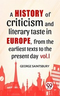 Cover: A History Of Criticism And Literary Taste In Europe, From The Earliest Texts To The Present Day vol.l - Double 9 Books