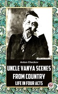 Cover: Uncle Vanya Scenes From Country Life In Four Acts - Double 9 Books