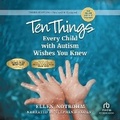 Cover: Ten Things Every Child with Autism Wishes You Knew, 3rd Edition - Recorded Books, Inc.