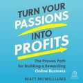Cover: Turn Your Passions Into Profits - Ascent Audio