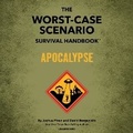 Cover: The Worst-Case Scenario Survival Handbook: Apocalypse - Blackstone Publishing