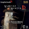 Cover: Pale Fallen Angel Parts Three and Four [Dramatized Adaptation] - Graphic Audio