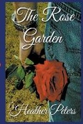 Cover: The Rose Garden - Heather Peters