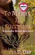 Cover: To Marry A Succubus - Roslyn St. Clair