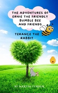 Cover: Terance The Rabbit (The Adventures Of Ernie The friendly Bumble Bee And Friends, #2) - martin turner