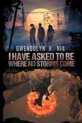 Cover: I Have Asked to be Where No Storms Come - Crystal Lake Publishing