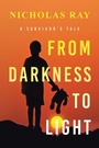 Cover: From Darkness to Light - AuthorHouse