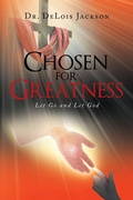 Cover: Chosen for Greatness - Trilogy Christian Publishing
