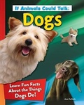 Cover: If Animals Could Talk: Dogs - Curious Fox Books