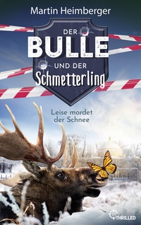 Abbildung von: Der Bulle und der Schmetterling - Leise mordet der Schnee - beTHRILLED