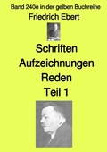 Cover: gelbe Buchreihe / Schriften Aufzeichnungen Reden- Teil 1 - Band 240e in der gelben Buchreihe - bei J&uuml;rgen Ruszkowski - epubli