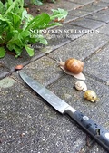 Cover: Schnecken schlachten - Edition Art & Science