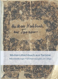 Abbildung von: Mutters Kochbuch aus Tarnow - Rakenbohl-Verlag