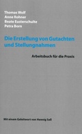Cover: Die Erstellung von Gutachten und Stellungnahmen - Institut f. Forensische Psychiat. Haina