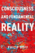 Cover: Consciousness and Fundamental Reality - Oxford University Press Inc