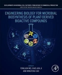 Enlarge image Cover: Engineering Biology for Microbial Biosynthesis of Plant-Derived Bioactive Compounds - Academic Press