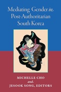 Cover: Mediating Gender in Post-Authoritarian South Korea - The University of Michigan Press