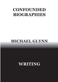 Enlarge image Cover: Confounded Biographies - Michael Glynn