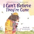 Cover: I Can't Believe They're Gone - Heart Hope Publishing