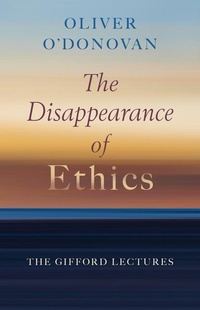 Enlarge image Cover: The Disappearance of Ethics - William B Eerdmans Publishing Co