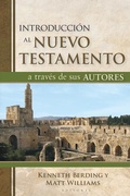 Cover: Introduccion Al Nuevo Testamento a Traves de Sus Autores (What the New Testament Authors Really Cared About: A Survey of Their Writings) - Portavoz