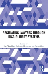 Enlarge image Cover: Regulating Lawyers Through Disciplinary Systems - Routledge