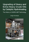 Cover: Upgrading of Heavy and Extra-Heavy Crude Oils by Catalytic Hydrotreating - CRC Press