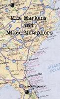 Enlarge image Cover: Mile Markers and Mixed Metaphors - Lulu.com