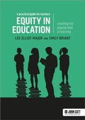 Cover: Equity in education: Levelling the playing field of learning - a practical guide for teachers - John Catt Educational Ltd