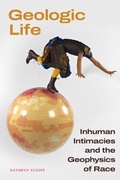 Cover: Geologic Life - Duke University Press