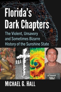 Enlarge image Cover: Florida's Dark Chapters - McFarland & Co Inc