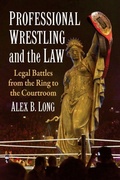 Cover: Professional Wrestling and the Law - McFarland & Co Inc