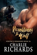 Cover: Reconditioning the Wolf (Kontra's Menagerie, #36) - eXtasy Books Inc