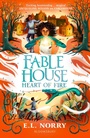 Cover: Fablehouse: Heart of Fire - Bloomsbury Childrens Books