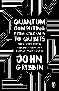 Enlarge image Cover: Quantum Computing from Colossus to Qubits - Transworld Digital